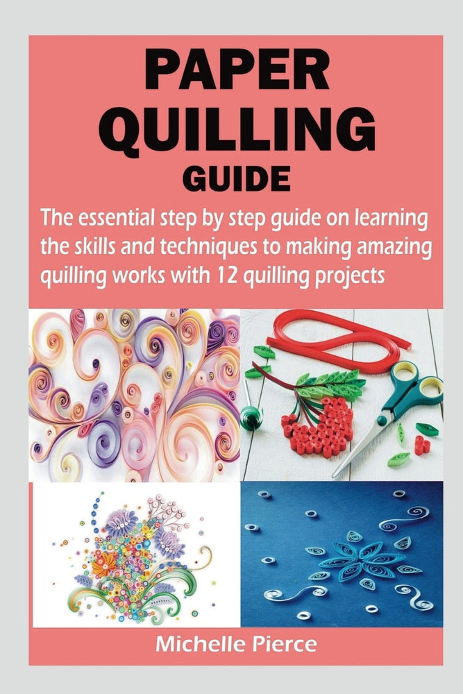 Paper Quilling Guide - Michelle Pierce - New