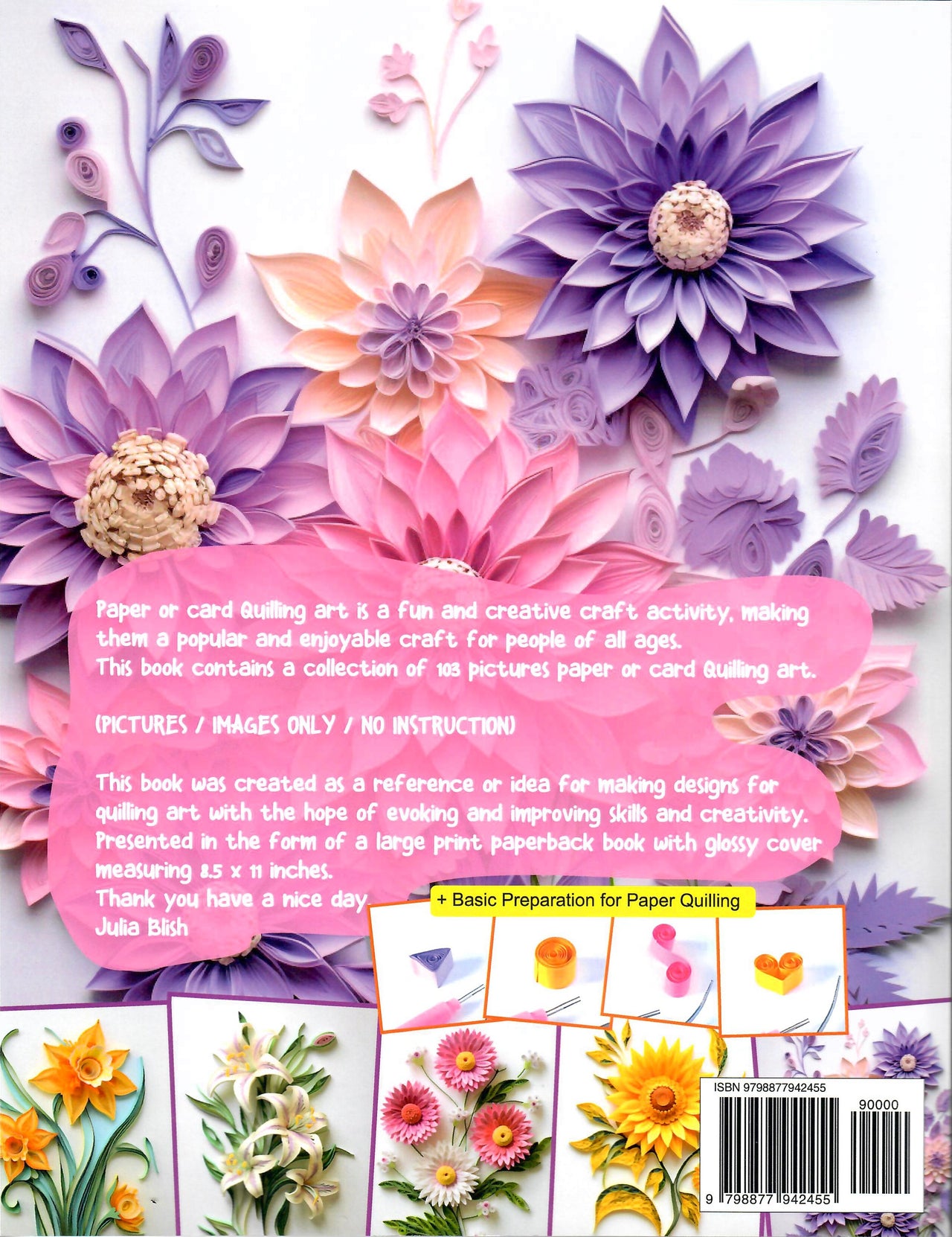 Beautiful Flowers Paper Quilling Imagination Design Collection: Hobbies Papercraft Quilling - Julia Blish - New