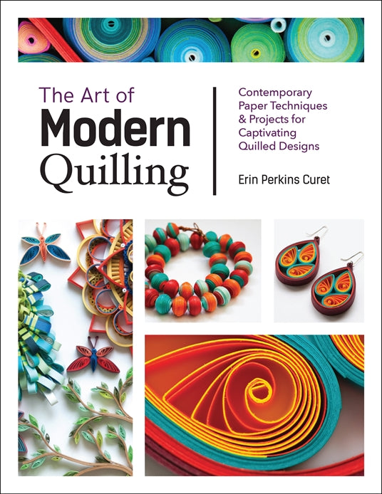 The Art of Modern Quilling - Curet, Erin Perkins